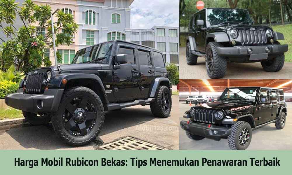 Harga Mobil Rubicon Bekas