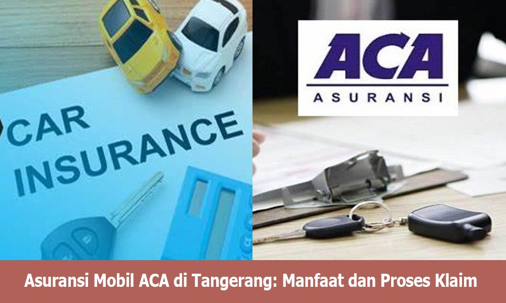 Asuransi Mobil ACA di Tangerang