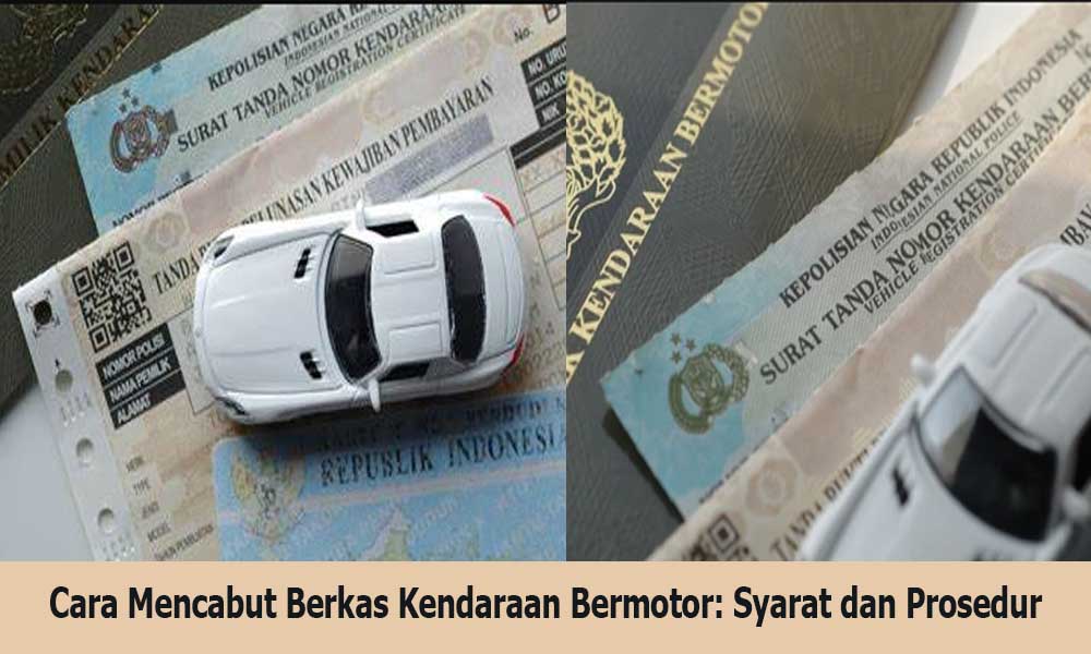 Cara Mencabut Berkas Kendaraan Bermotor